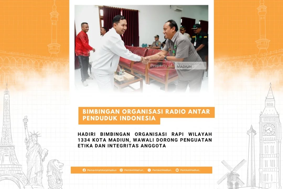 Hadiri Bimbingan Organisasi RAPI Wilayah 1334 Kota Madiun, Wawali Dorong Penguatan Etika dan Integritas Anggota Pemerint...