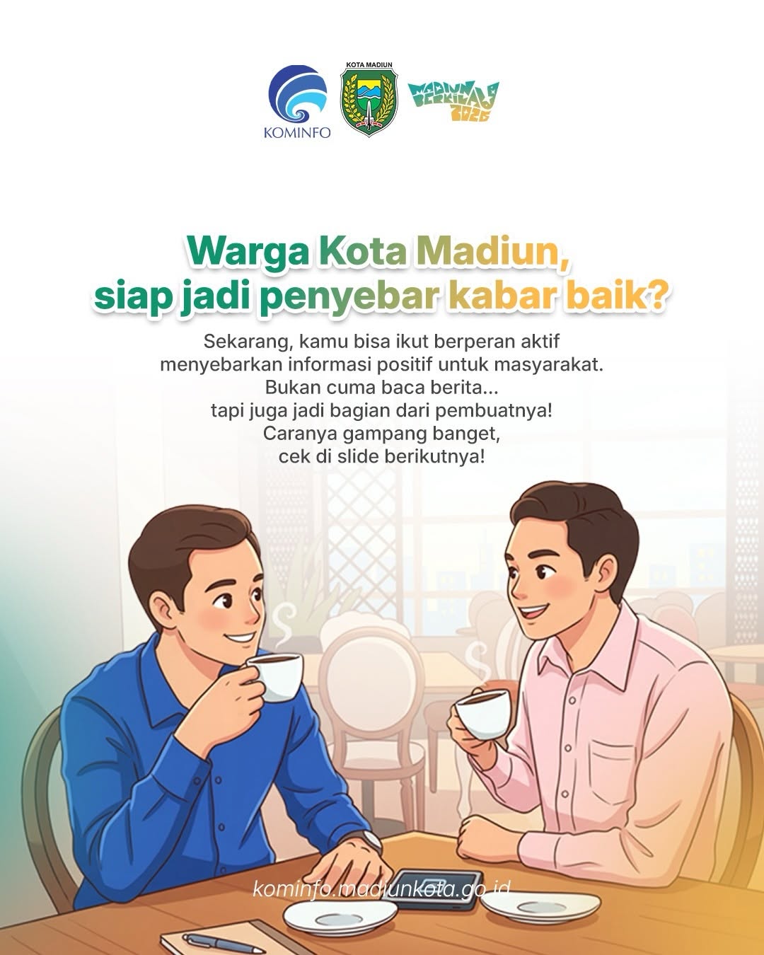 Warga Kota Madiun, kini saatnya berperan aktif dalam menyebarluaskan informasi positif bagi masyarakat. Melalui kanal re...